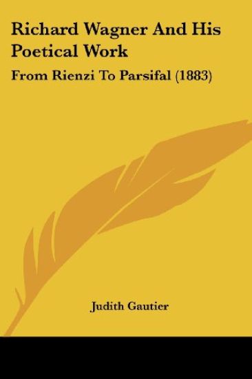 Richard Wagner And His Poetical Work