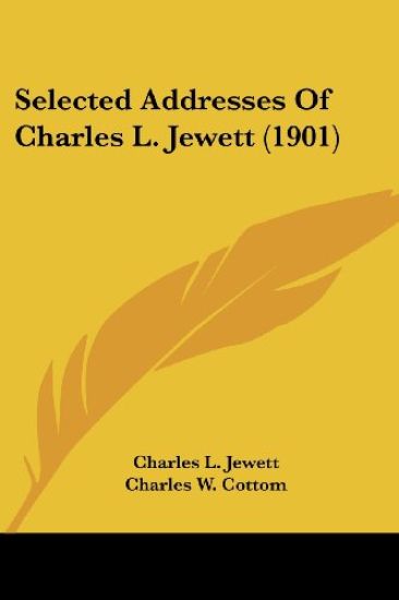 Selected Addresses Of Charles L. Jewett (1901)