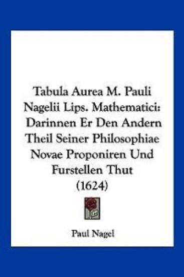 Nagel, P: Tabula Aurea M. Pauli Nagelii Lips. Mathematici