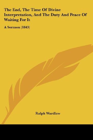 The End, The Time Of Divine Interpretation, And The Duty And Peace Of Waiting For It