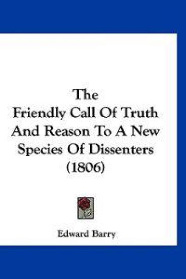 The Friendly Call of Truth and Reason to a New Species of Dissenters
