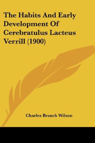 The Habits and Early Development of Cerebratulus Lacteus Verrill
