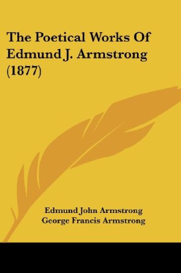 The Poetical Works Of Edmund J. Armstrong (1877)