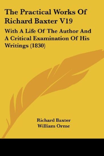 The Practical Works Of Richard Baxter V19