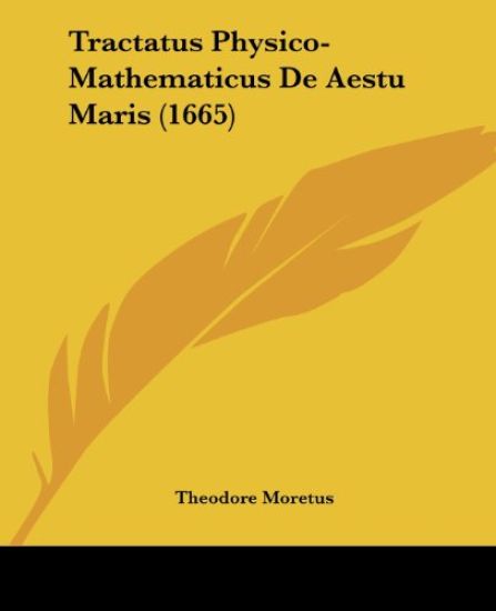Tractatus Physico-Mathematicus De Aestu Maris (1665)