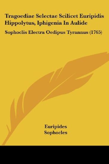 Tragoediae Selectae Scilicet Euripidis Hippolytus, Iphigenia In Aulide