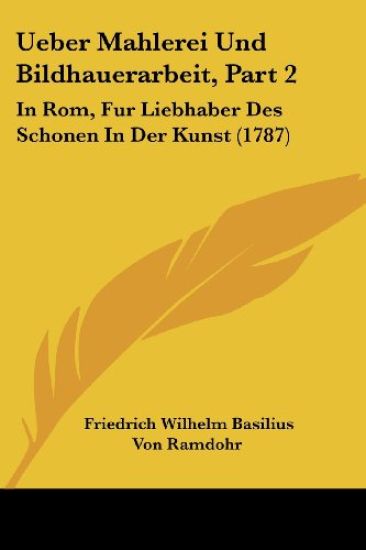 Ramdohr, F: Ueber Mahlerei Und Bildhauerarbeit, Part 2