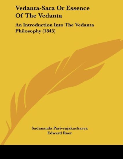 Vedanta-Sara Or Essence Of The Vedanta