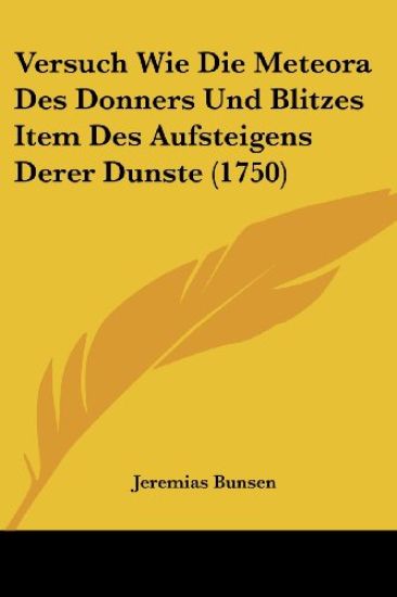 Bunsen, J: Versuch Wie Die Meteora Des Donners Und Blitzes I
