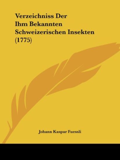 Fuessli, J: Verzeichniss Der Ihm Bekannten Schweizerischen I