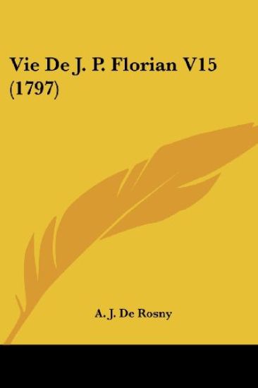 Vie De J. P. Florian V15 (1797)