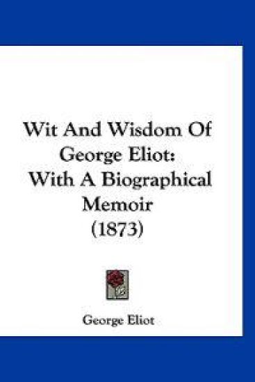 Wit and Wisdom of George Eliot