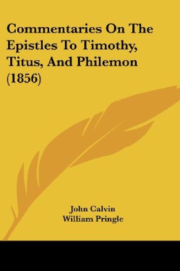 Commentaries on the Epistles to Timothy, Titus, and Philemon
