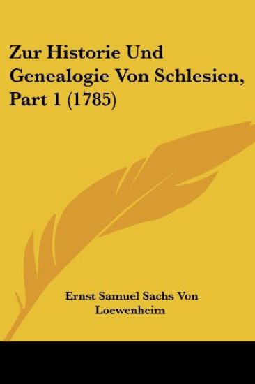 Zur Historie Und Genealogie Von Schlesien