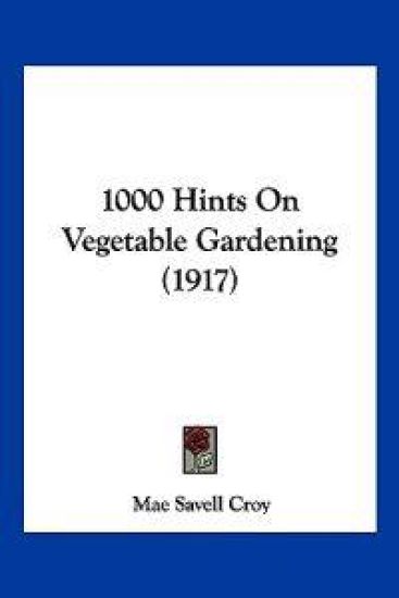 1000 Hints on Vegetable Gardening