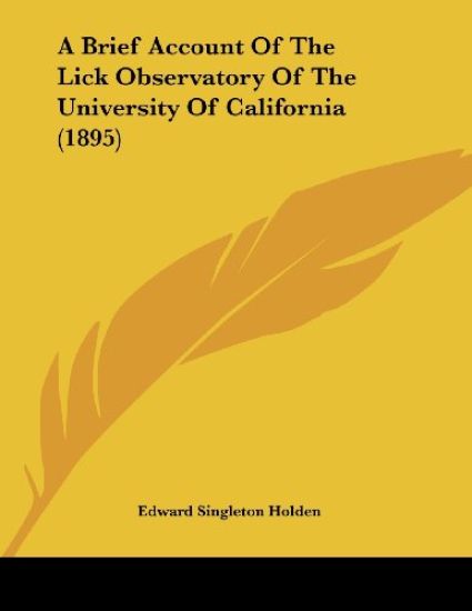 A Brief Account of the Lick Observatory of the University of California