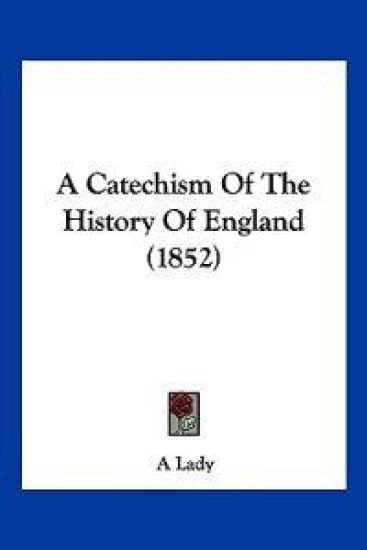 A Catechism of the History of England