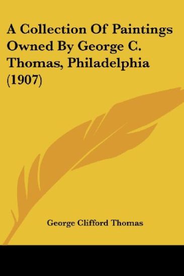 A Collection of Paintings Owned by George C. Thomas, Philadelphia