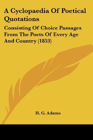 A Cyclopaedia of Poetical Quotations