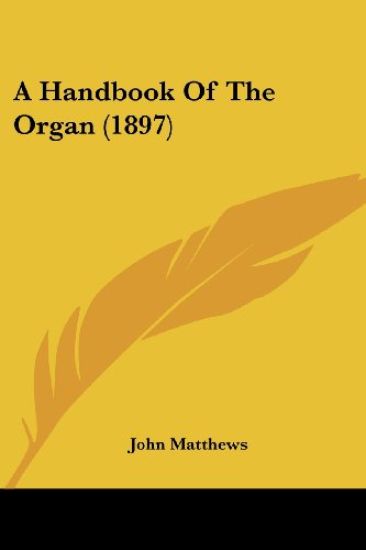 A Handbook Of The Organ (1897)