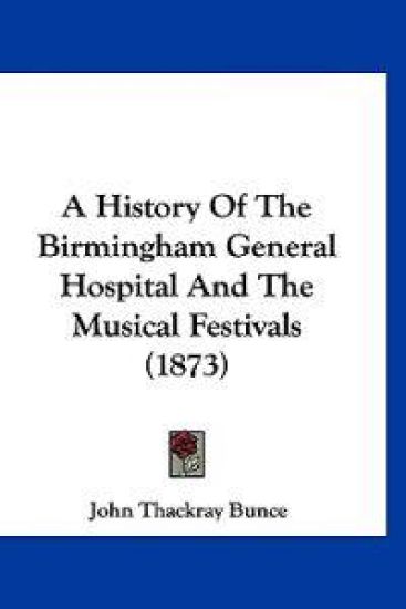A History of the Birmingham General Hospital and the Musical Festivals