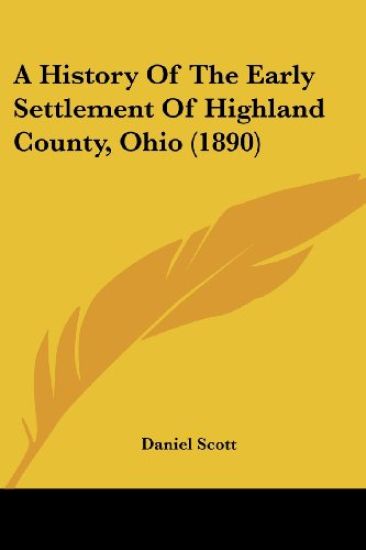A History of the Early Settlement of Highland County, Ohio