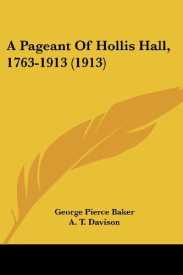 A Pageant of Hollis Hall, 1763-1913