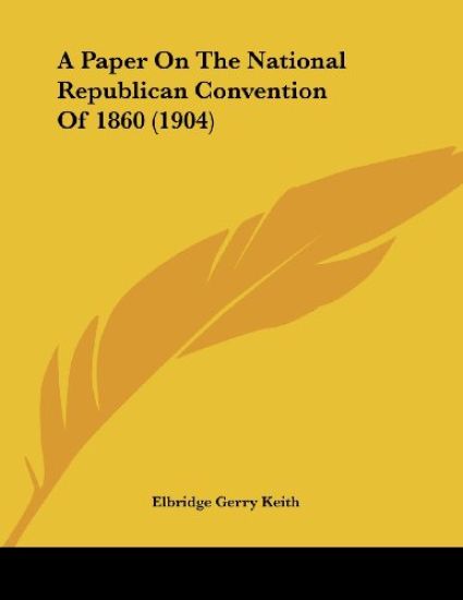A Paper on the National Republican Convention of 1860