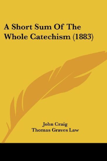 A Short Sum of the Whole Catechism