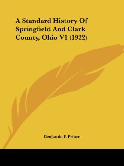 A Standard History of Springfield and Clark County, Ohio