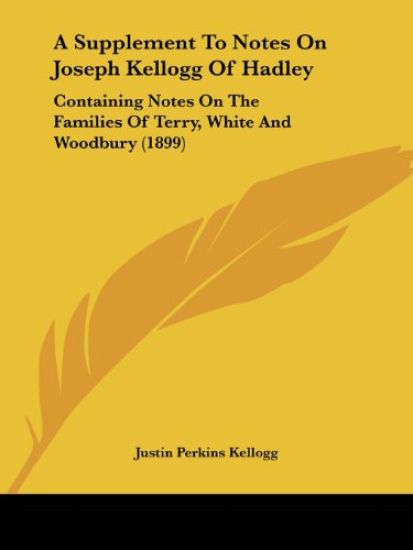 A Supplement to Notes on Joseph Kellogg of Hadley