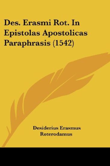 Des. Erasmi Rot. In Epistolas Apostolicas Paraphrasis (1542)