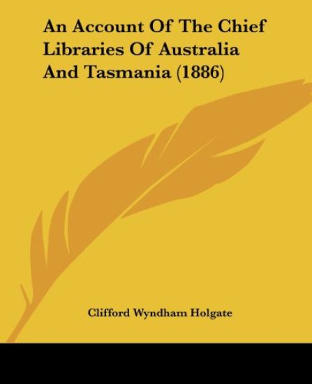 An Account of the Chief Libraries of Australia and Tasmania
