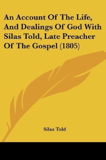 An Account of the Life, and Dealings of God With Silas Told, Late Preacher of the Gospel