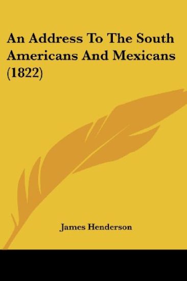 An Address to the South Americans and Mexicans