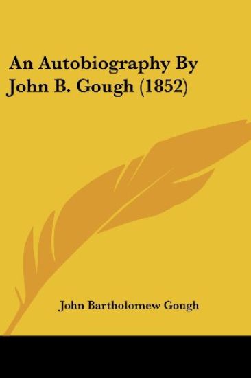 An Autobiography by John B. Gough