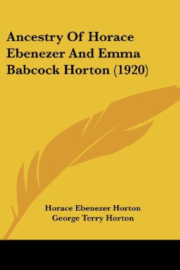 Ancestry of Horace Ebenezer and Emma Babcock Horton