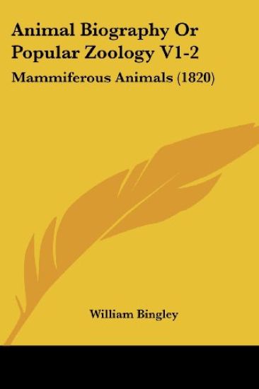 Animal Biography or Popular Zoology