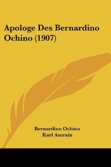 Apologe Des Bernardino Ochino