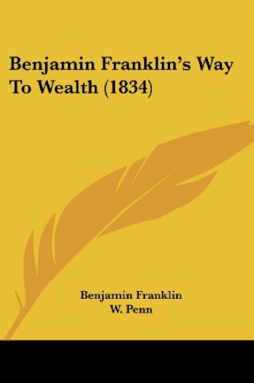 Benjamin Franklin's Way to Wealth