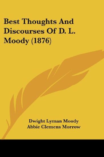 Best Thoughts and Discourses of D. L. Moody
