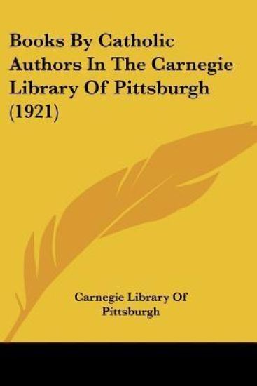 Books by Catholic Authors in the Carnegie Library of Pittsburgh