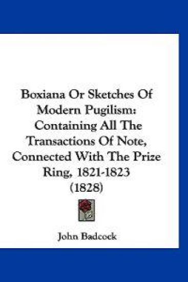Boxiana or Sketches of Modern Pugilism
