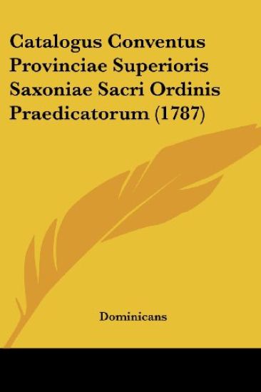 Catalogus Conventus Provinciae Superioris Saxoniae Sacri Ordinis Praedicatorum