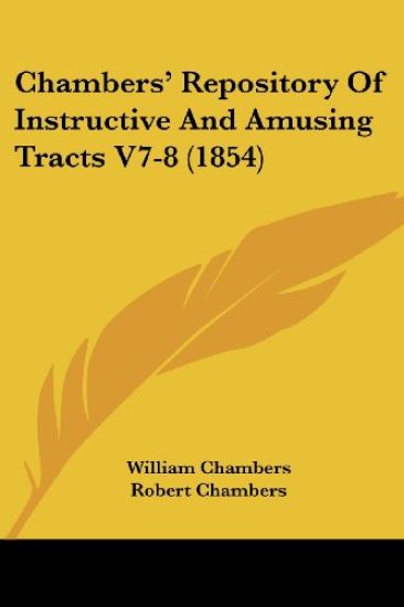 Chambers' Repository of Instructive and Amusing Tracts