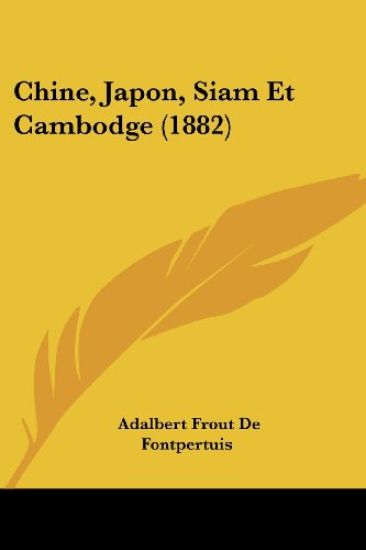 Chine, Japon, Siam Et Cambodge
