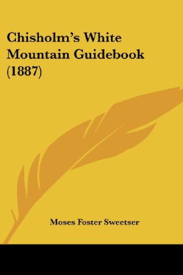 Chisholm's White Mountain Guidebook