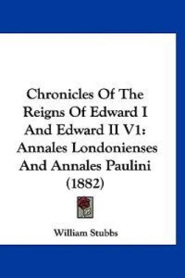 Chronicles of the Reigns of Edward I and Edward II