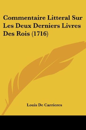 Commentaire Litteral Sur Les Deux Derniers Livres Des Rois