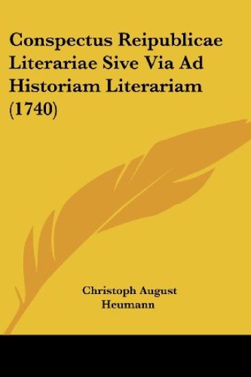 Conspectus Reipublicae Literariae Sive Via Ad Historiam Literariam